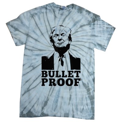 Bulletproof Trump President Bulletproof Trump Tie-Dye T-Shirt