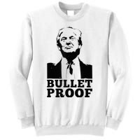 Bulletproof Trump President Bulletproof Trump Sweatshirt