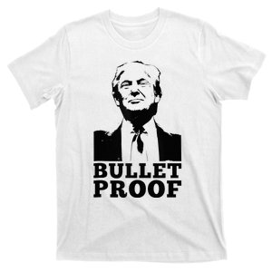 Bulletproof Trump President Bulletproof Trump T-Shirt