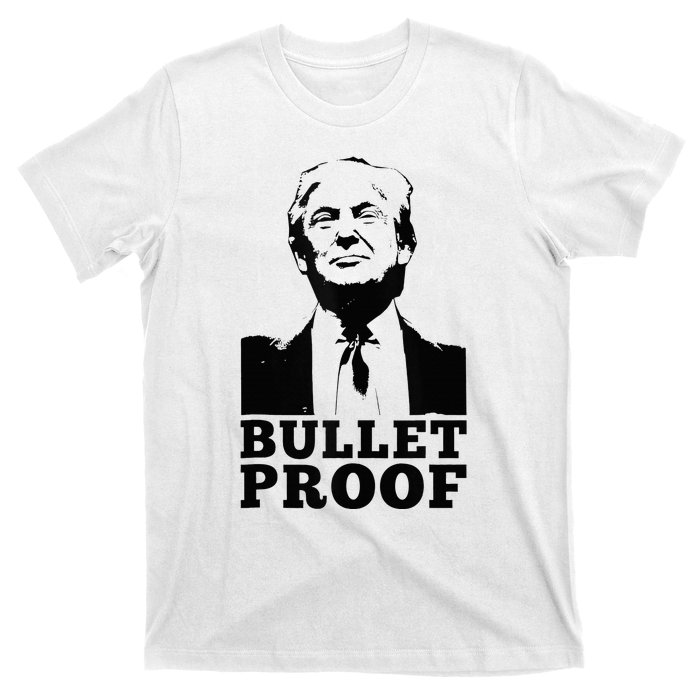 Bulletproof Trump President Bulletproof Trump T-Shirt