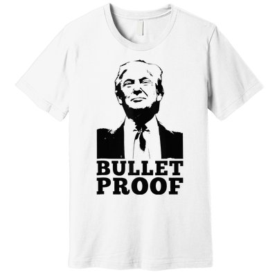 Bulletproof Trump President Bulletproof Trump Premium T-Shirt