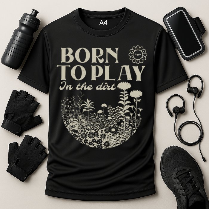 born to play in the dirt  Cooling Performance Crew T-Shirt