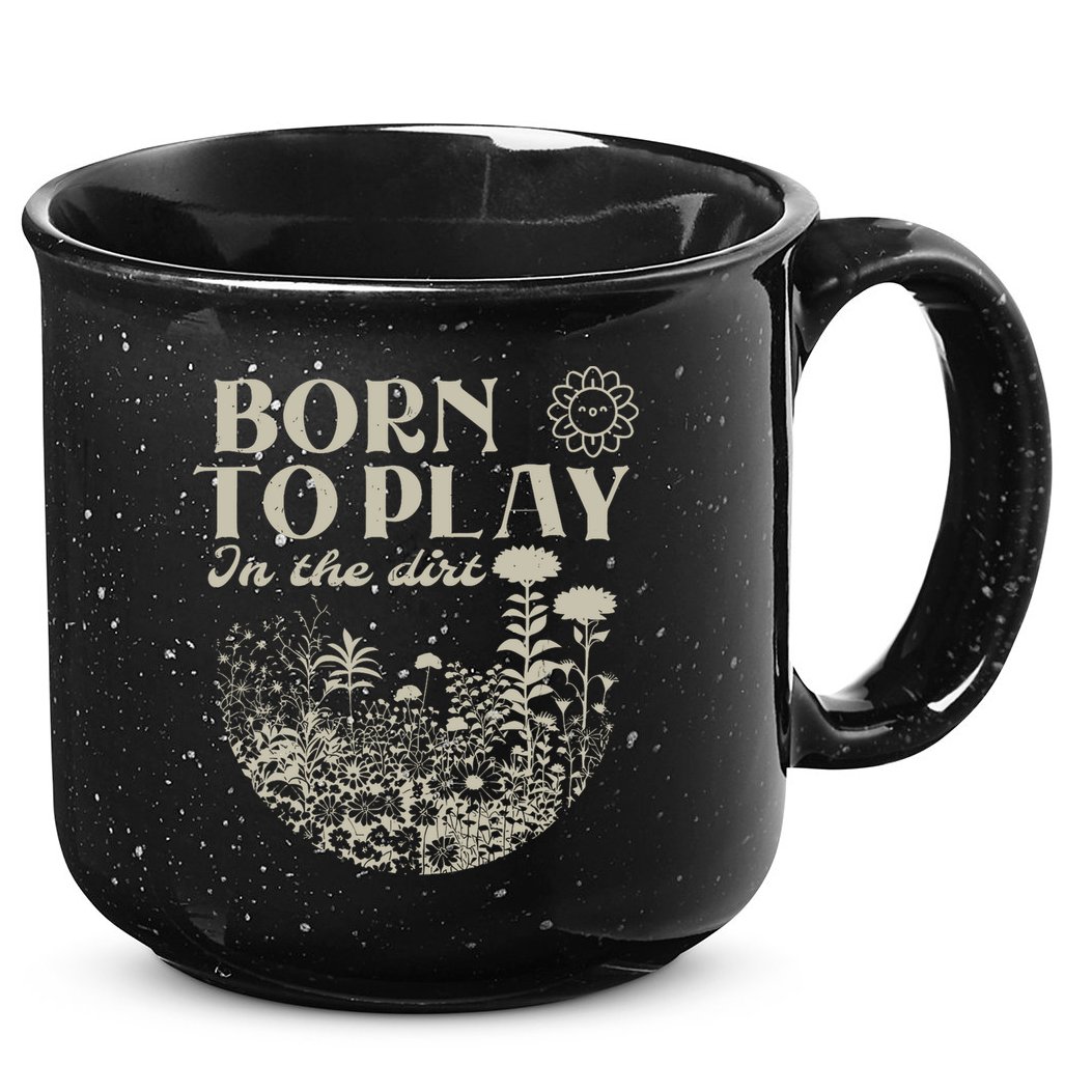 born to play in the dirt  15oz Campfire Ceramic Mug