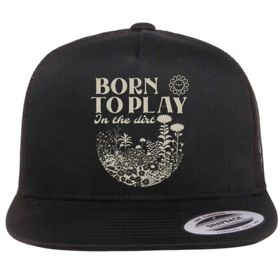 born to play in the dirt  Flatbill Hat
