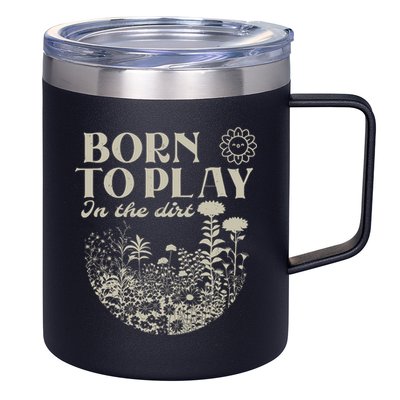 born to play in the dirt  12oz Stainless Steel Coffee Mug