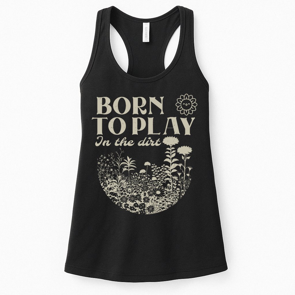 born to play in the dirt  Womens Tank Top