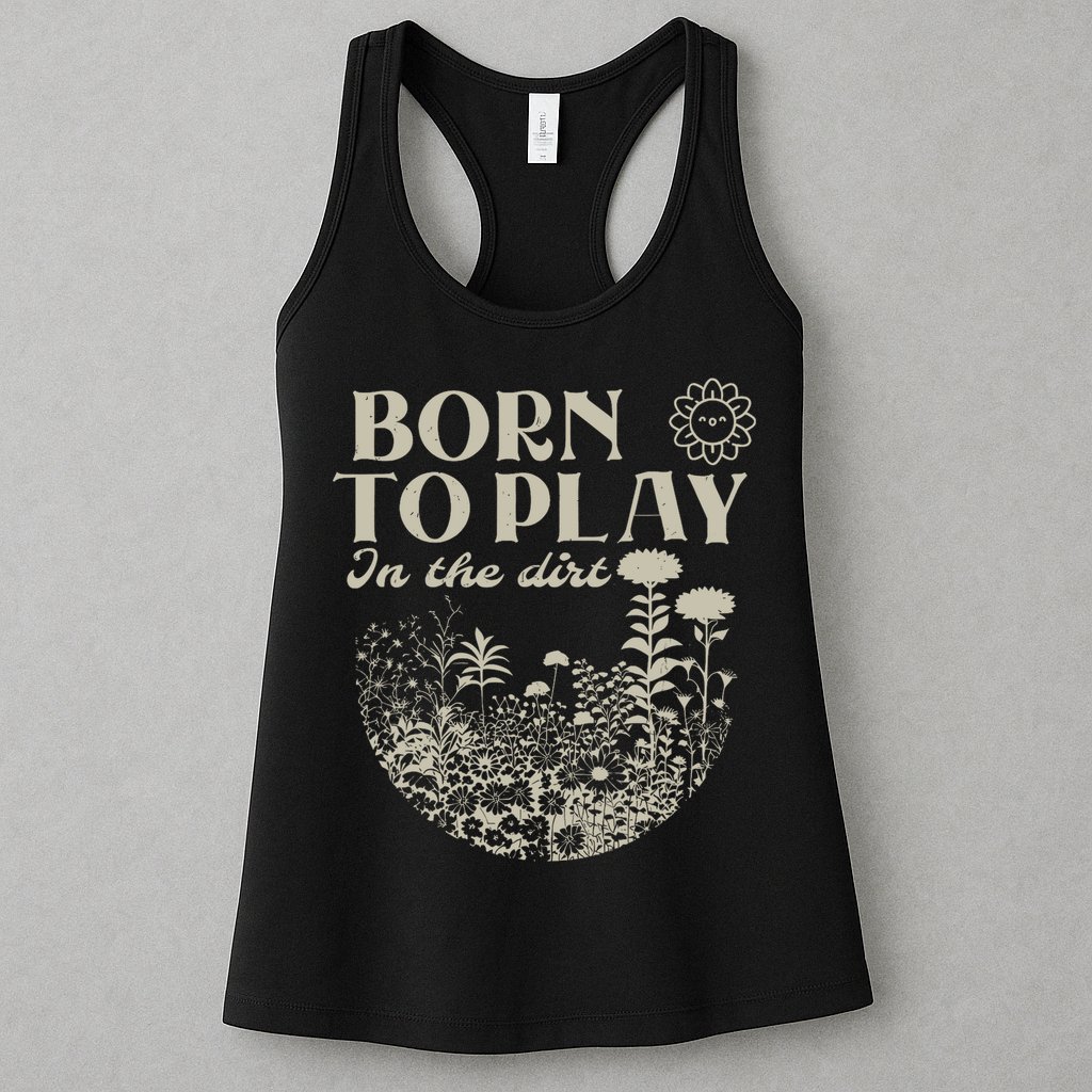 born to play in the dirt  Womens Tank Top