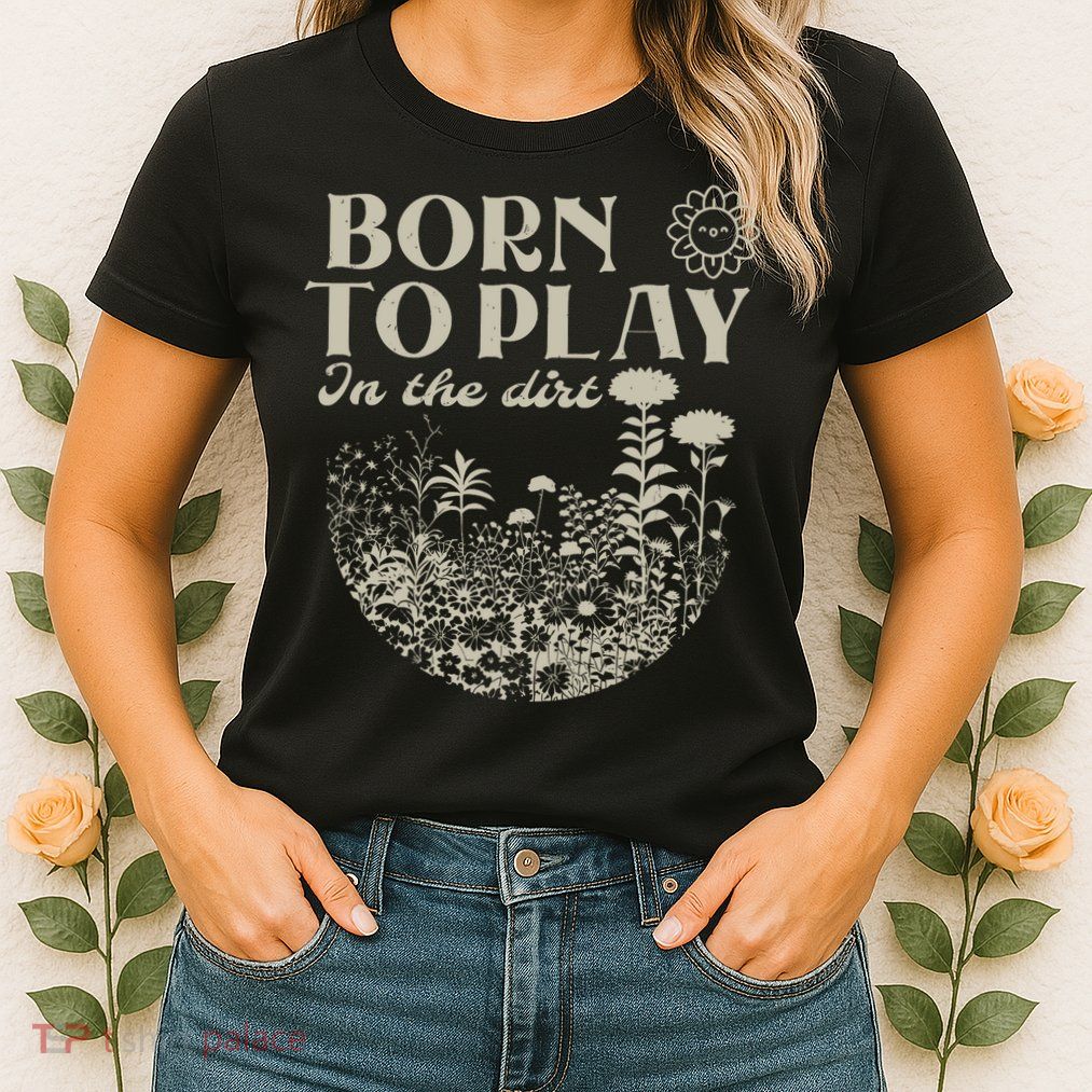 born to play in the dirt  Womens T-Shirt