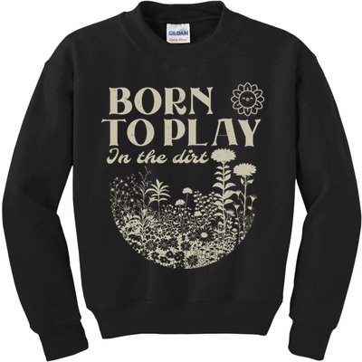 born to play in the dirt  Kids Sweatshirt