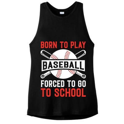Born To Play Baseball Forced To Go To School Gift For Sport Team Ladies PosiCharge Tri-Blend Wicking Tank