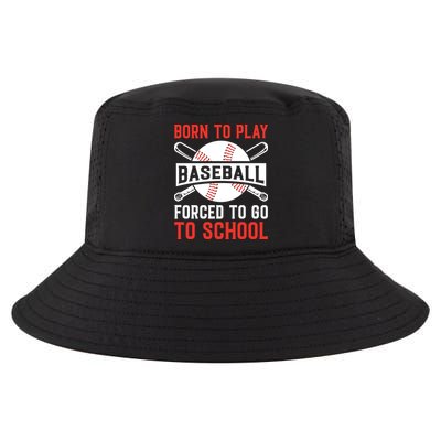 Born To Play Baseball Forced To Go To School Gift For Sport Team Cool Comfort Performance Bucket Hat