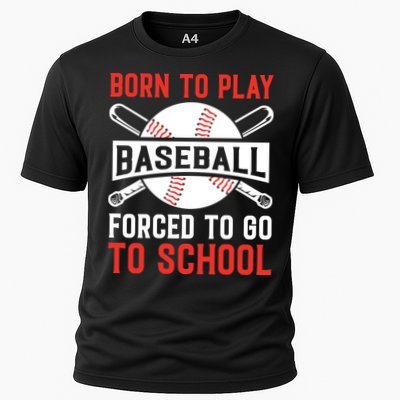 Born To Play Baseball Forced To Go To School Gift For Sport Team Cooling Performance Crew T-Shirt