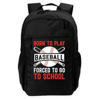 Born To Play Baseball Forced To Go To School Gift For Sport Team Backpack