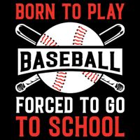 Born To Play Baseball Forced To Go To School Gift For Sport Team Bucket Hat