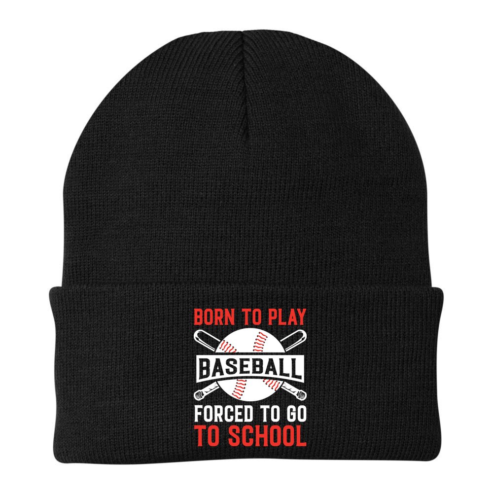 Born To Play Baseball Forced To Go To School Gift For Sport Team Beanie