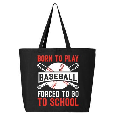 Born To Play Baseball Forced To Go To School Gift For Sport Team 25L Jumbo Tote