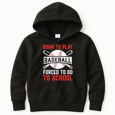 Born To Play Baseball Forced To Go To School Gift For Sport Team Kids Hoodie