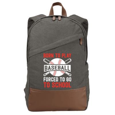 Born To Play Baseball Forced To Go To School Gift For Sport Team Cotton Canvas Backpack