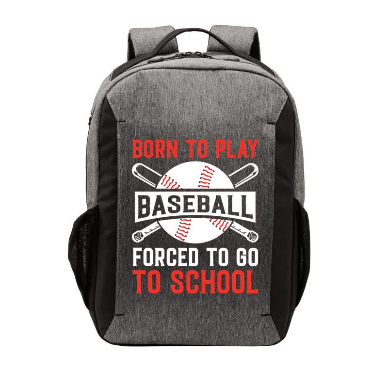 Born To Play Baseball Forced To Go To School Gift For Sport Team Vector Backpack