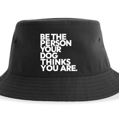 Be The Person Your Dog Thinks You Are Design Sustainable Bucket Hat