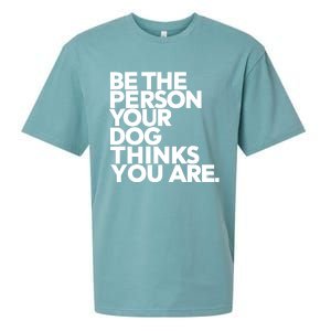 Be The Person Your Dog Thinks You Are Design Sueded Cloud Jersey T-Shirt