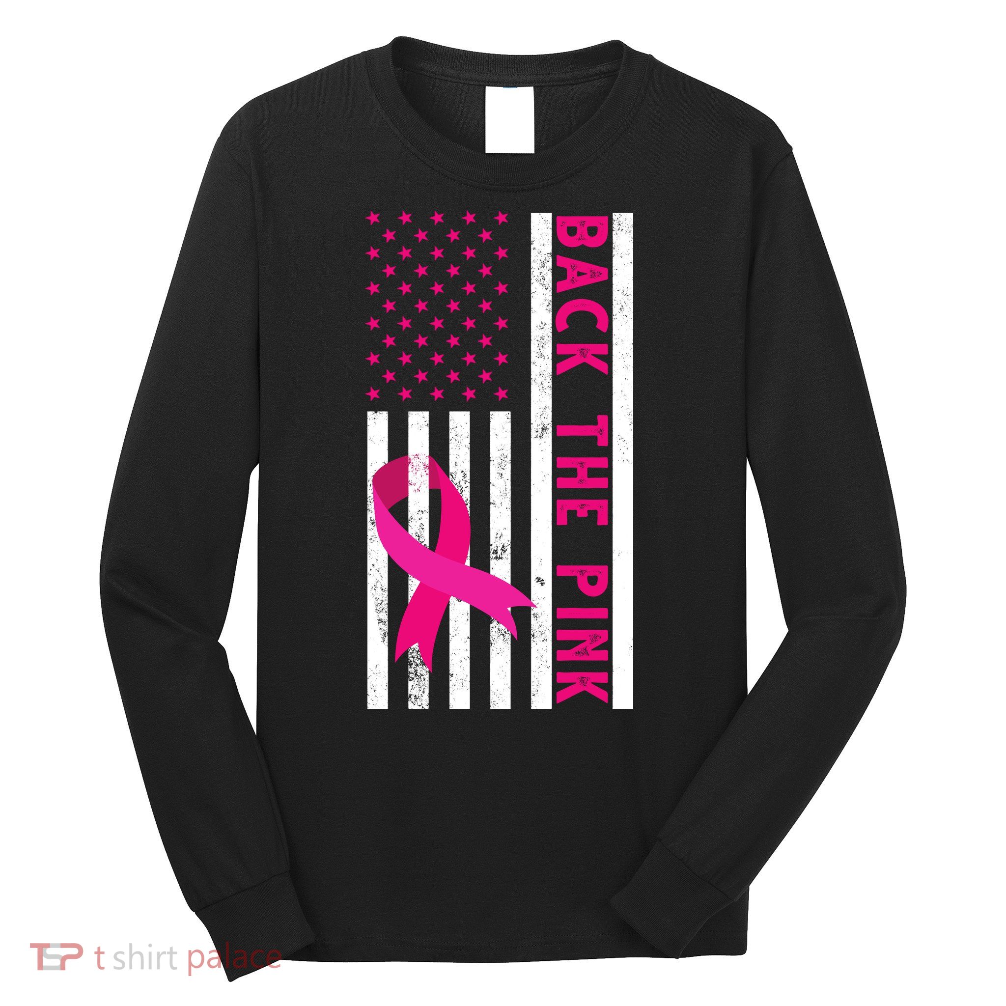 Back The Pink American Flag Pink Ribbon Breast Cancer Long Sleeve Shirt