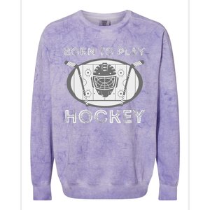 Born To Play Hockey Funny Ice Hockey Player Gift Colorblast Crewneck Sweatshirt