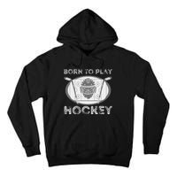 Born To Play Hockey Funny Ice Hockey Player Gift Tall Hoodie