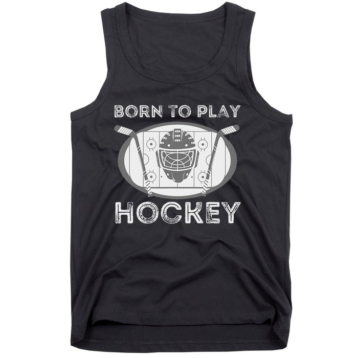 Born To Play Hockey Funny Ice Hockey Player Gift Tank Top