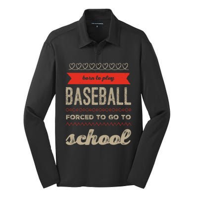 Born To Play Baseball Forced To Go To School Baseball Funny Cute Gift Silk Touch Performance Long Sleeve Polo