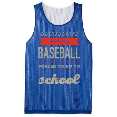 Born To Play Baseball Forced To Go To School Baseball Funny Cute Gift Mesh Reversible Basketball Jersey Tank