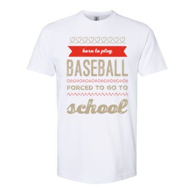 Born To Play Baseball Forced To Go To School Baseball Funny Cute Gift Softstyle® CVC T-Shirt