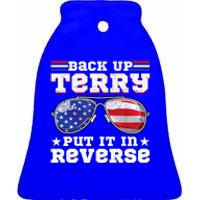 Backup Terry Put It In Reverse Funny 4th Of July Patriotic Meaningful Gift Ceramic Bell Ornament