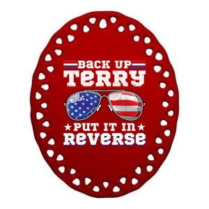 Backup Terry Put It In Reverse Funny 4th Of July Patriotic Meaningful Gift Ceramic Oval Ornament