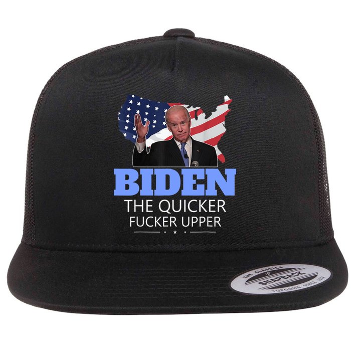 Biden The Quicker Fucker Upper Political Flat Bill Trucker Hat