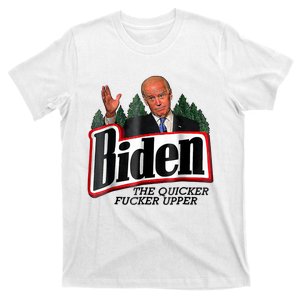 Biden The Quicker F'er Upper T-Shirt