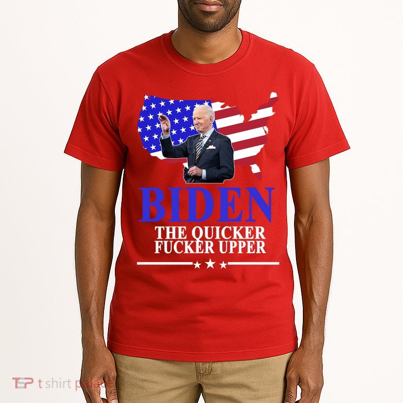 Biden The Quicker Fucker Upper American Flag Design Tall T-Shirt
