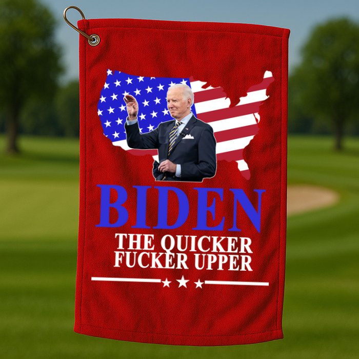 Biden The Quicker Fucker Upper American Flag Design Golf Towel