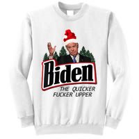 Biden The Quicker Fucker Upper. Sweatshirt