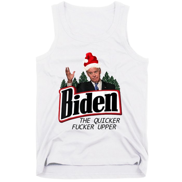 Biden The Quicker Fucker Upper. Tank Top