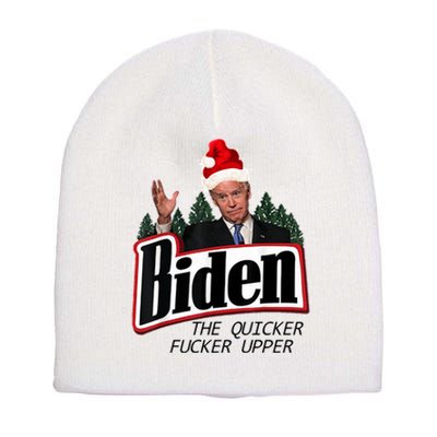 Biden The Quicker Fucker Upper. Short Acrylic Beanie