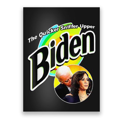Biden The Quicker Sniffer Upper Funny Poster