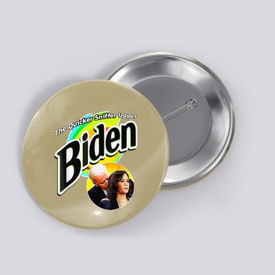 Biden The Quicker Sniffer Upper Funny Button