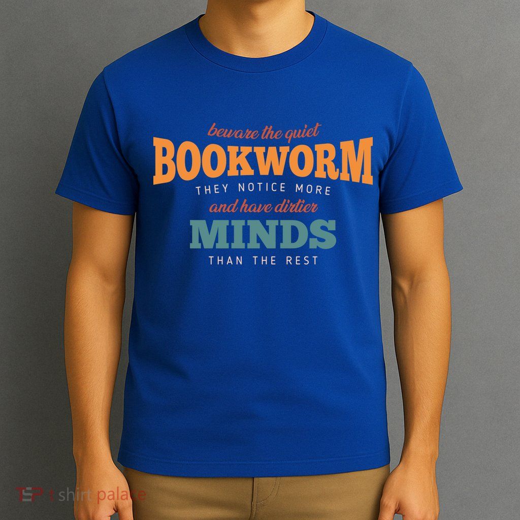 Beware The Quiet Bookworm Meaningful Gift T-Shirt
