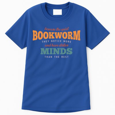Beware The Quiet Bookworm Meaningful Gift Tall T-Shirt