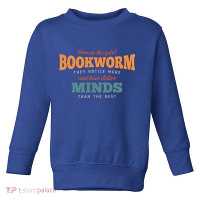Beware The Quiet Bookworm Meaningful Gift Toddler Sweatshirt