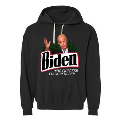 Biden The Quicker Fucker Upper Garment-Dyed Fleece Hoodie