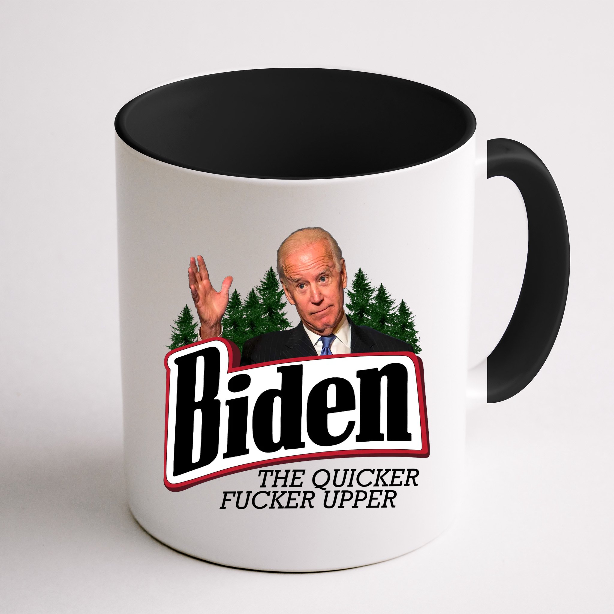 Biden The Quicker Fucker Upper Mug