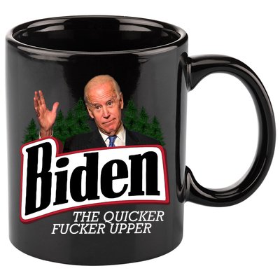Biden The Quicker Fucker Upper 11oz C Handle Ceramic Mug