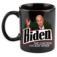Biden The Quicker Fucker Upper 11oz C Handle Ceramic Mug